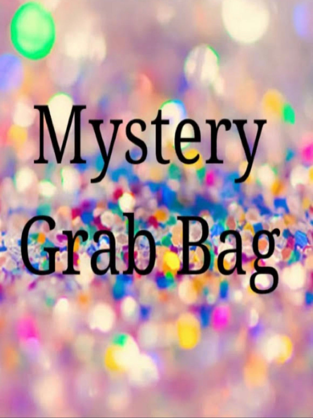 Mystery Grab Bag: $75
